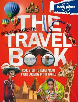 Planet Lonely: Not For Parents Travel Book [2011] Hardback 1