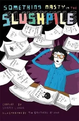 Sammy Looker: Something Nasty In The Slushpile [2014] Hardback 1