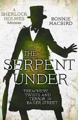 Bonnie Macbird: The Serpent Under: (A Sherlock Holmes Adventure, Book 6) [2026] Paperback 1