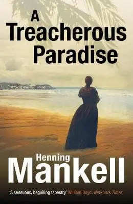 Henning Mankell: A Treacherous Paradise [2014] Paperback 1