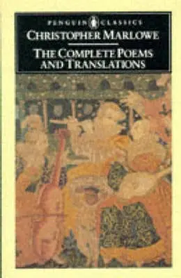 Christopher Marlowe: The Complete Poems And Translations [1979] Paperback 1