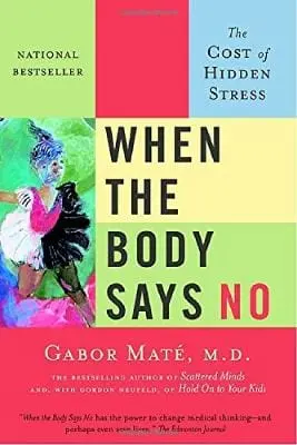Gabor Mate: When The Body Says No [2004] Paperback 1