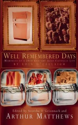 Arthur Matthews: Well-Remembered Days [2001] Hardback 1