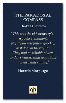 Horatio. Morougo: The Paradoxal Compass: Drake's Dilemma [2017] Hardback 1