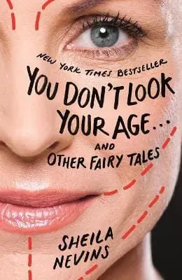 Sheila Nevins: You Don't Look Your Age...And Other Fairy Tales [2019] Paperback 1