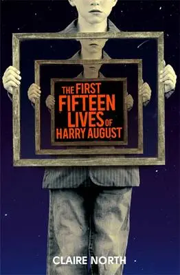 Claire North: The First Fifteen Lives Of Harry August [2014] Trade Paperback 1