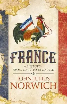 John Julius Norwich: France [2018] Paperback 1