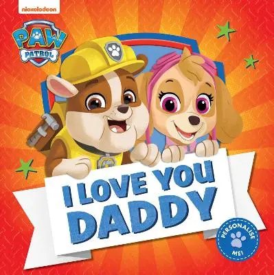 Patrol Paw: Paw Patrol Picture Book - I Love You Daddy [2022] 1