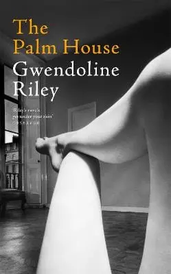 Gwendoline Riley: The Palm House [2026] 1