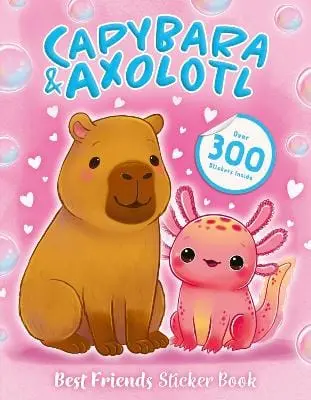 Scholastic: Best Friends Sticker Book: Capybara And Axolotl [2026] 1