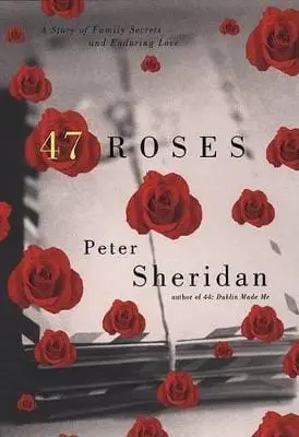 Peter Sheridan: 47 Roses [2002] Hardback 1