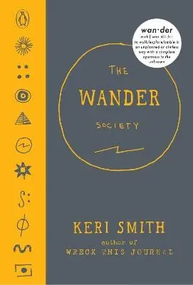 Keri Smith: The Wander Society [2016] Hardback 1