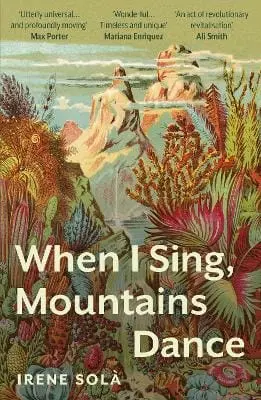 Irene Sola: When I Sing, Mountains Dance [2023] Paperback 1