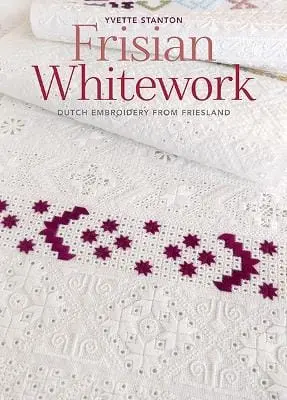 Yvette Stanton: Frisian Whitework [2021] 1