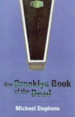 Michael Stephens: The Brooklyn Book Of The Dead [1999] Paperback 1