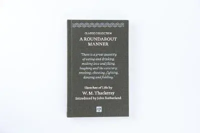William Makepeace Thackeray: A Roundabout Manner [2018] Hardback 1