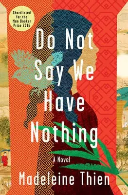 Madeleine Thien: Do Not Say We Have Nothing [2016] 1