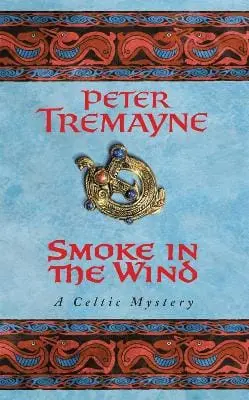 Peter Tremayne: Smoke In The Wind (Sister Fidelma Mysteries Book 11) [2002] Paperback 1