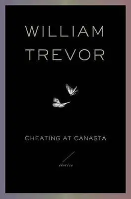 William Trevor: Cheating At Canasta [2007] Hardback 1