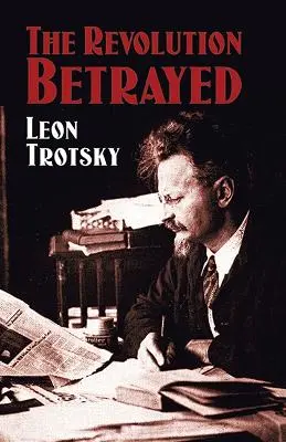 Leon Trotsky: The Revolution Betrayed [2004] Paperback 1