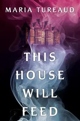 Maria Tureaud: This House Will Feed [2026] Hardback 1