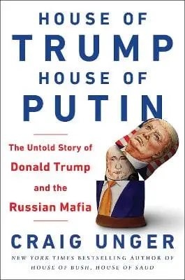 Craig Unger: House Of Trump, House Of Putin [2018] Paperback 1