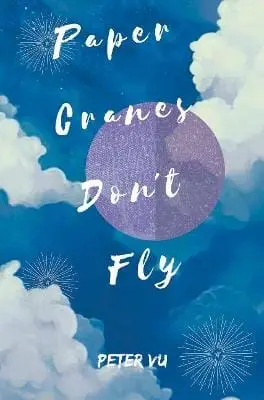Peter Vu: Paper Cranes Don't Fly [2017] 1