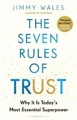 Jimmy Wales: The Seven Rules Of Trust [2025] Hardback 1