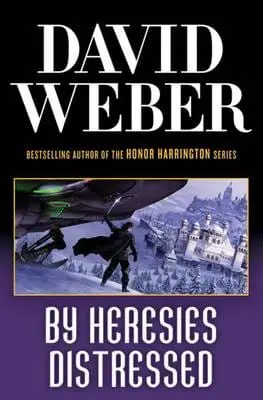 David Weber: By Heresies Distressed [2009] Hardback 1