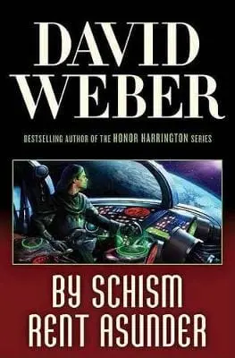 David Weber: By Schism Rent Asunder [2008] Hardback 1