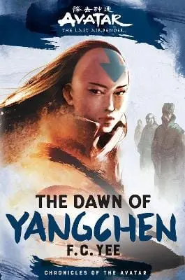 F.C. Yee: Avatar, The Last Airbender: The Dawn Of Yangchen (Chronicles Of The Avatar Book 3) [2022] Hardback 1
