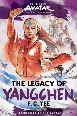 F. C. Yee: Avatar, The Last Airbender: The Legacy Of Yangchen (Chronicles Of The Avatar Book 4) [2023] Hardback 1